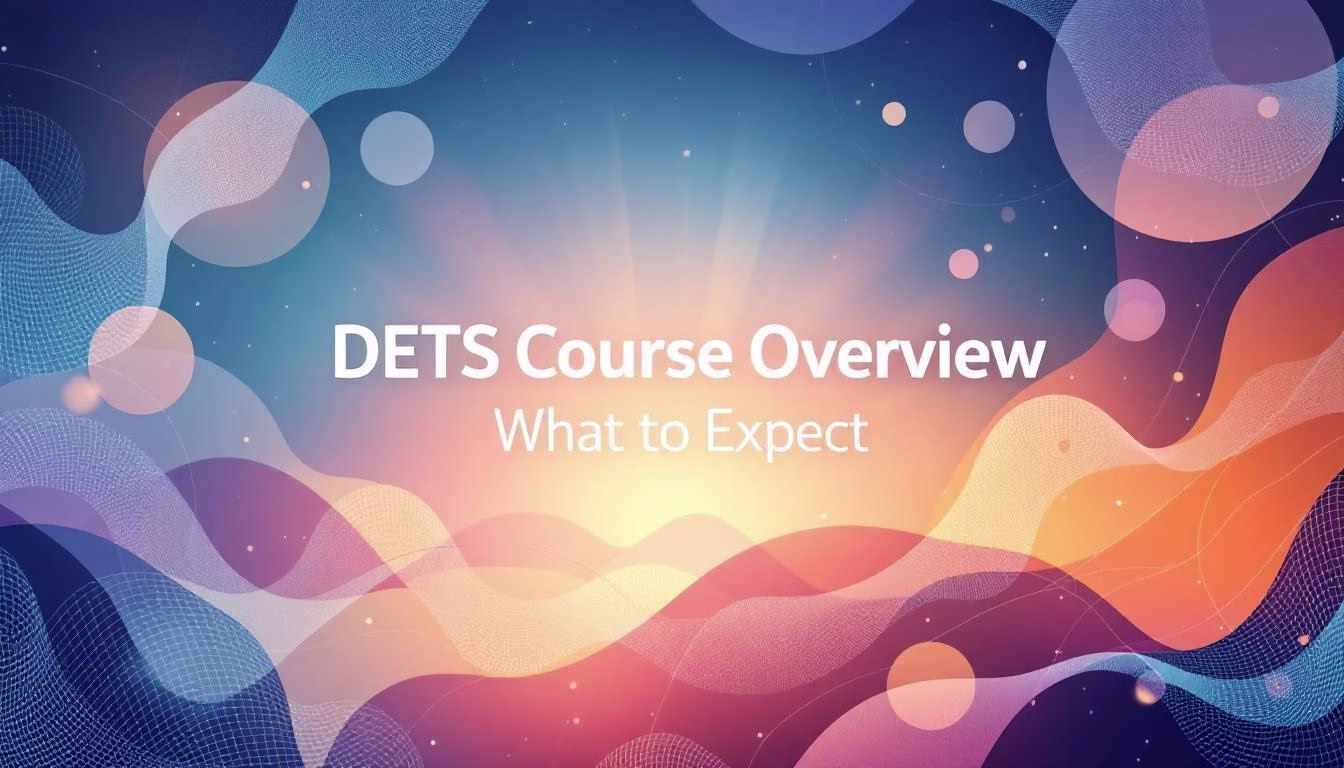 DETS Course Overview: What to Expect